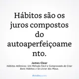 Sobre o livro Hábitos Atômicos de James Clear