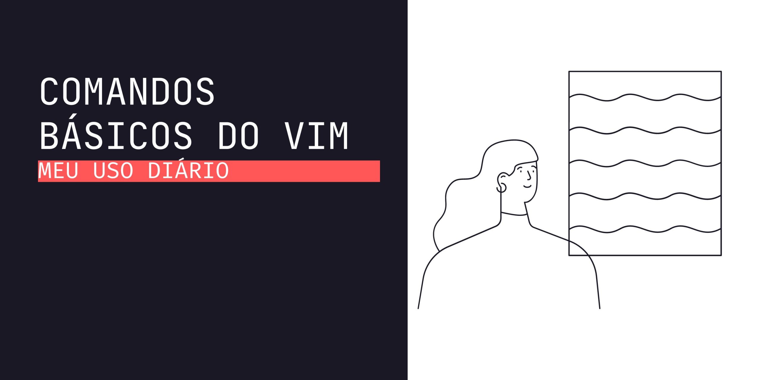 15 Comandos úteis do VIM que utilizo