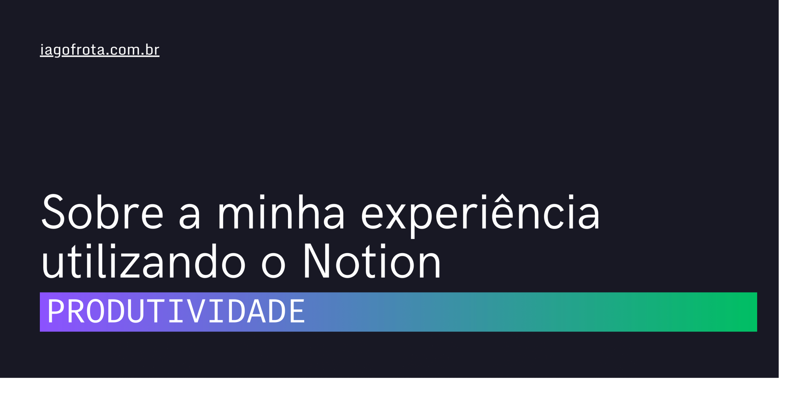 Sobre a minha experiência utilizando o Notion