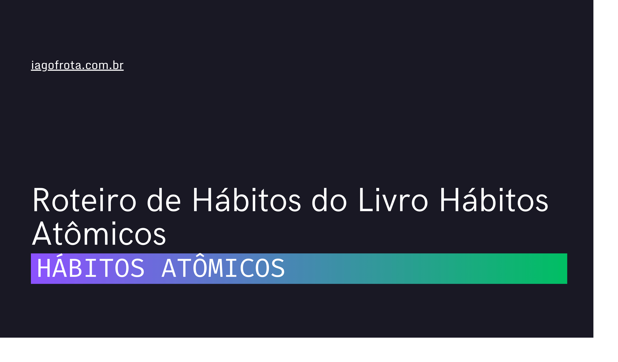 Roteiro de Hábitos do Livro Hábitos Atômicos